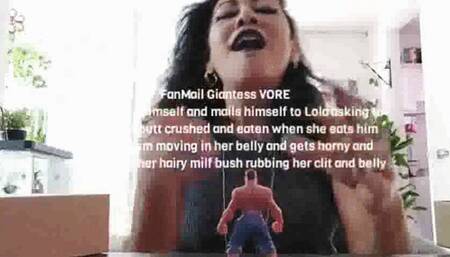 FanMail Giantess VORE a fan shrinks himself and mails himself to Lola asking to be foot and butt crushed and eaten when she eats him she feels him moving in her belly and gets horny and masterbates her hairy milf bush rubbing her clit and belly avi