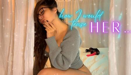 How I would tease Her… 1080p mp4