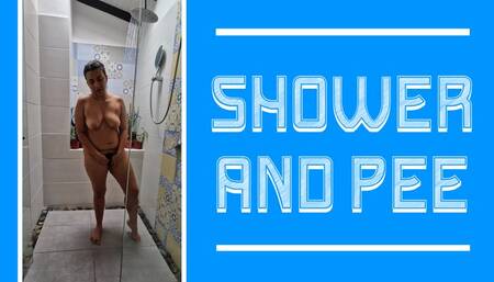 Shower and pee!