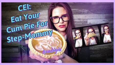 PART 2 CEI: EAT YOUR CUM-PKIN PIE FOR STEP-MOMMY