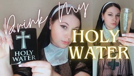 Drink My Holy Water