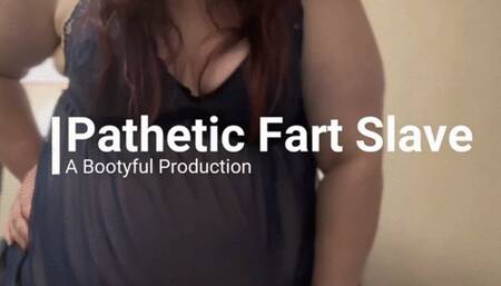 Pathetic Fart Slave