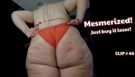 #46 Mesmerized! Just Buy It Loser! (no sound)