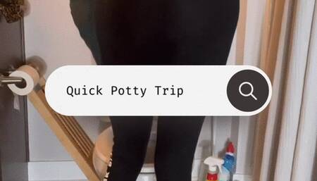 Quick Potty Trip