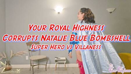 Your Royal Highness Corrupts Natalie Blue Bombshell Superhero verses Villianess 4k