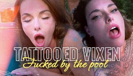 Naughty Tattooed Vixen Can’t Wait to Fuck Next to the Pool