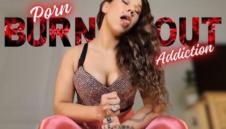 BURNOUT - Porn Addiction Edition