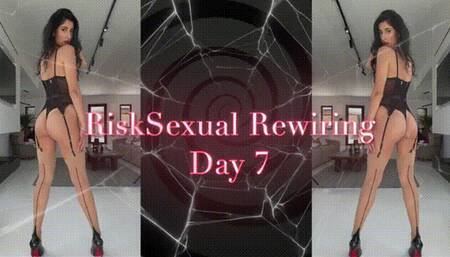 RiskSexual Rewiring- Day 7