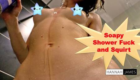 Soapy Shower Fuck & Squirt