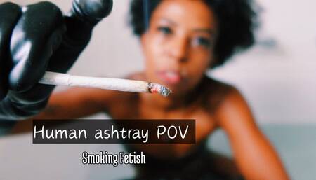 Human ashtray POV in my time to relax