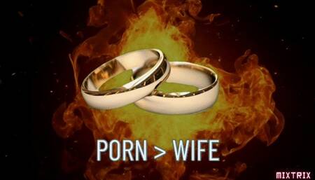 PORN > WIFE (no music)