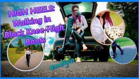 HIGH HEELS: WALKING IN BLACK KNEE HIGH BOOTS