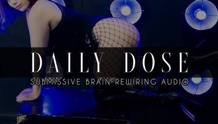 Daily Dose - Submissive Brain Rewiring MP3