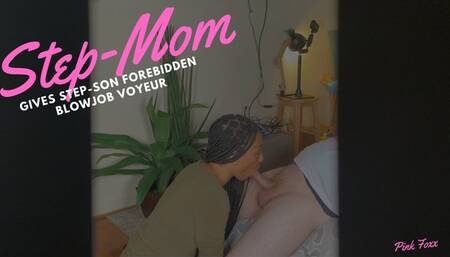 Step-Mom Gives Step-Son Forbidden Blowjob Voyeur