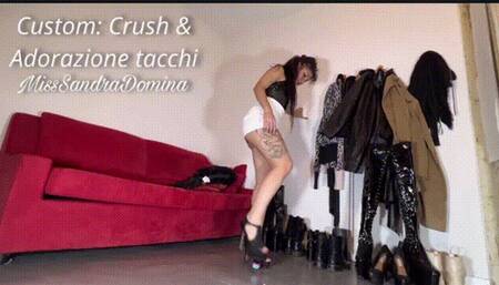 CUSTOM: Crush & adorazione tacchi