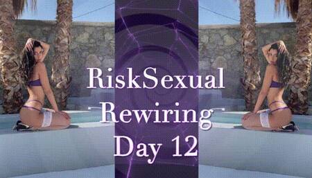 RiskSexual Rewiring Day- 12