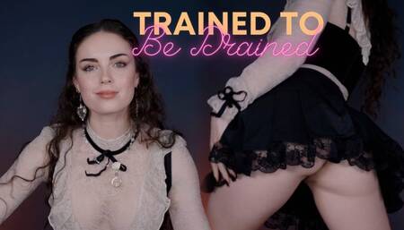 Trained To Be Drained