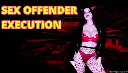 SEX OFFENDER X ECUTION