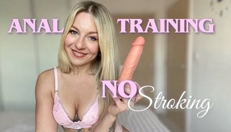 Anal Training No Stroking