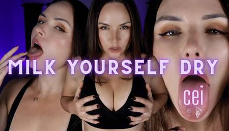 Milk Yourself Dry CEI