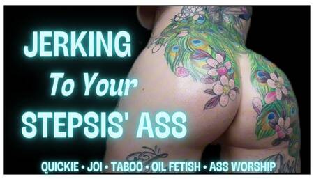 Jerking To Your Step-Sisters Ass