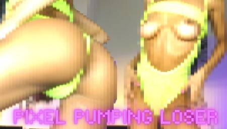 Pixel Pumping Loser