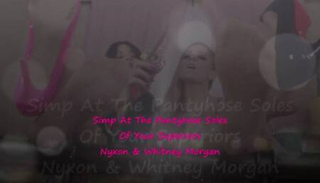 Simp Down At The Pantyhose Soles Of Nyxon & Whitney Morgan - wmv
