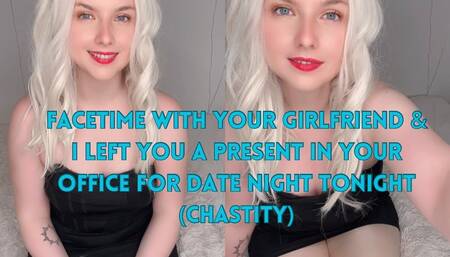 POV - ON FACETIME TO YOUR GIRLFRIEND & SHE LEFT YOU A PRESENT IN YOUR OFFICE FOR DATE NIGHT TONIGHT (chastity)