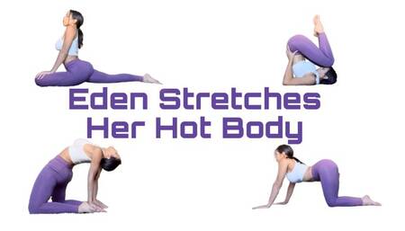 Eden stretches her hot body