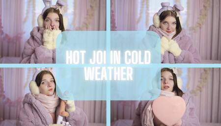 Hot JOI in cold weather