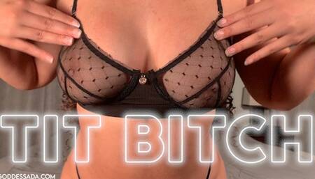 Tit Bitch