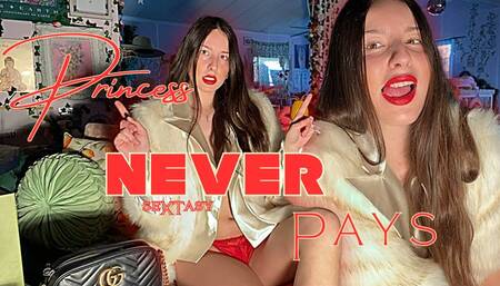 Princess NEVER Pays
