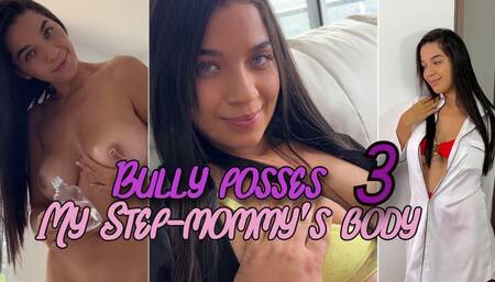 The bully possess my mommy's body part 3