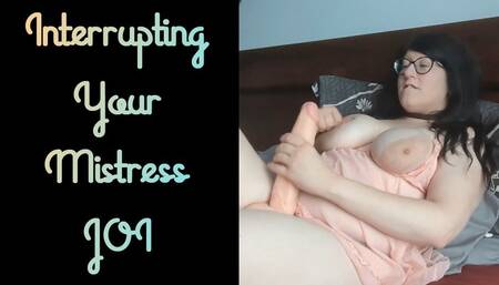Interrupting Your Mistress JOI