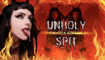 Unholy Spit
