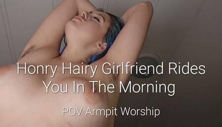 720P Hairy Horny Girlfriend Rides You In The Morning POV Armpit Worship