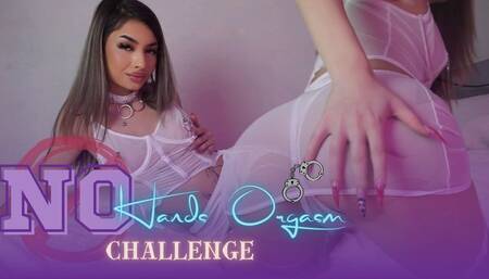 No Hands Orgasm - Challenge