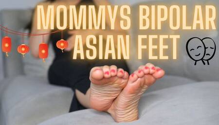 Mommys Bipolar Asian Feet