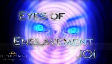 Eyes of Enslavement JOI
