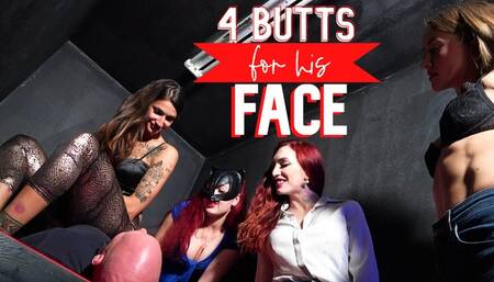 4 butts for his face