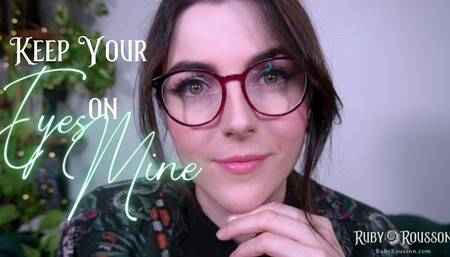 Keep Your Eyes on Mine