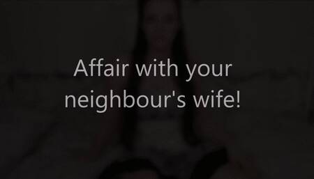 Affair with your neighbour's wife