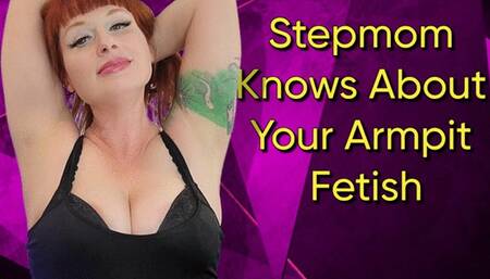 Stepmom Knows About Your Armpit Fetish