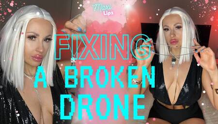 Fixing A Broken DRONE