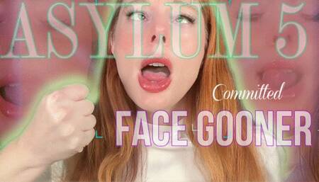 Asylum: Face Gooner Pt 5