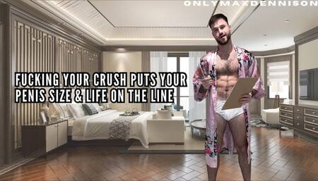 Fucking your crush puts your penis size & life on the line