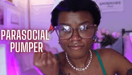 PARASOCIAL PUMPER