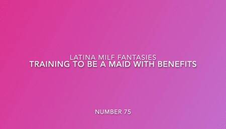 Training The New 'Maid With Benefits'