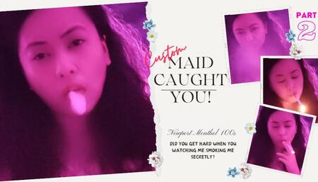 CUSTOM: Maid Caught you PART 2 ( NEWPORT MENTHOL 100S) ( AUDIBLE )
