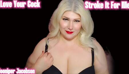 I Love Your Cock. Will You Stroke It for Me?